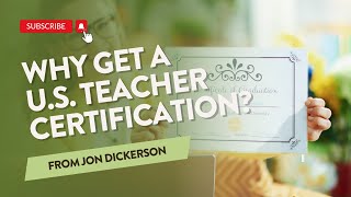 Jon Dickerson on How a U.S. Teacher Certification Improves International Job Prospects