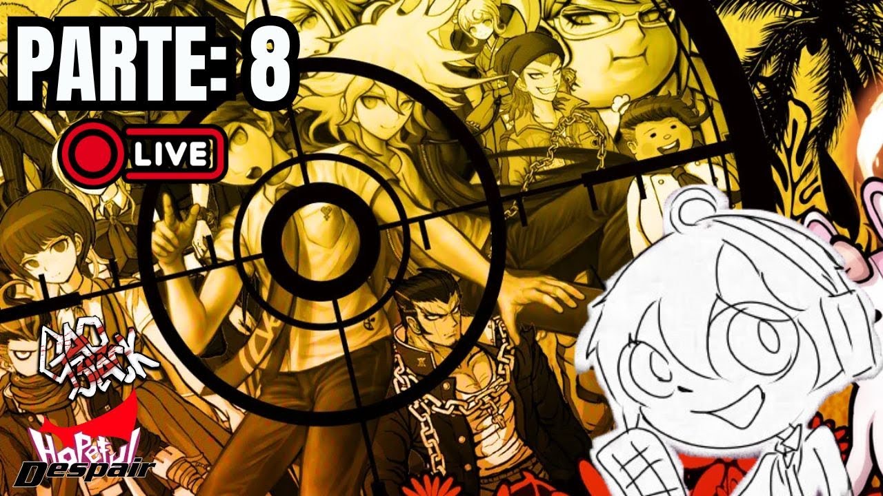 DANGANRONPA 2 EN VIVO 🔥 | Gameplay con Hopeful Despair 🐻🩸 pt:8