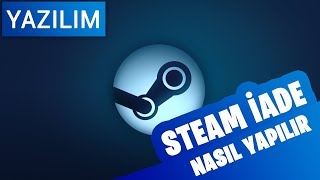 Steam Oyun İadesi Nasıl Yapılır ?