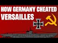 How the Germans Cheated the Versailles Treaty