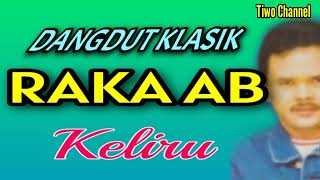 Dangdut Klasik   Raka AB   Keliru