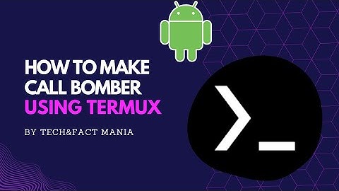How to make call bomber/sms bomber using termux.