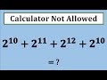 Nice Exponent Simplification Math Problem | Calculator Not Allowed | How to Solve it Quickly?