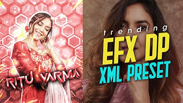 ritu varma trending efx dp making in Alight Motion || efx dp preset || Alight Motion #xmlpreset