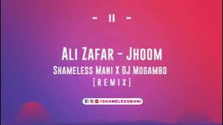 Ali Zafar - Jhoom - Shameless Mani & Mogambo Remix | FULL SONG