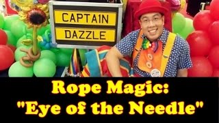 Captain Dazzle Magic School - 'Eye Of The Needle' Rope Trick