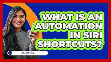 What Is An Automation In Siri Shortcuts? - Be App Savvy