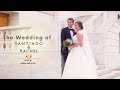 Santiago  rachel wedding highlight  bn production 