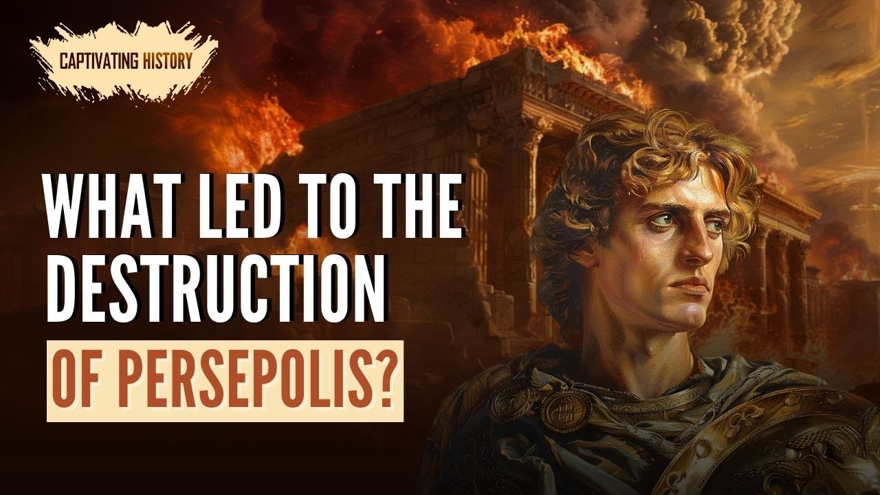 What Led to the Destruction of Persepolis?
