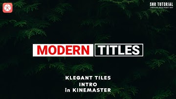 How to Make Elegant Tiles Intro in Kinemaster | Kinemaster Tutorial
