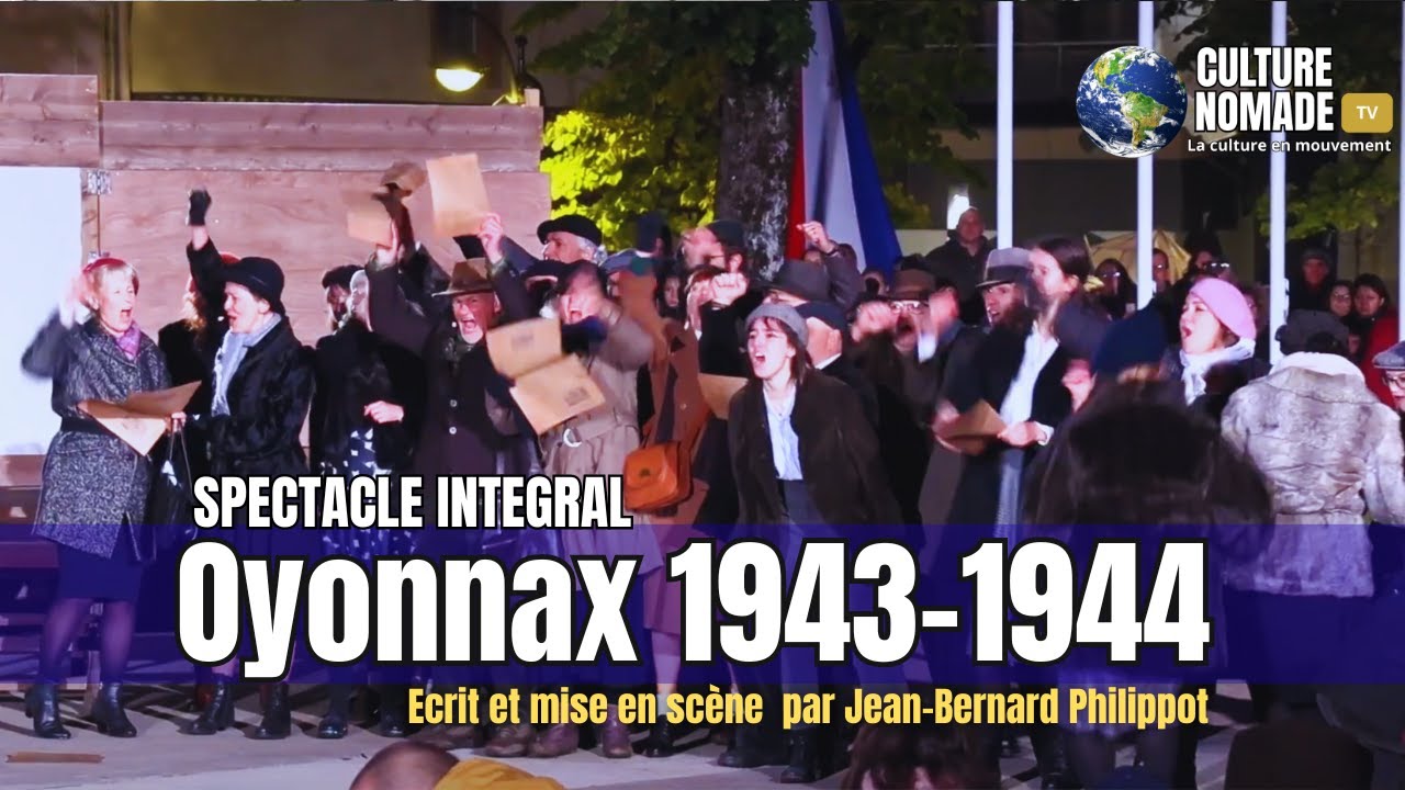 🎭 Oyonnax 1943-1944 | Spectacle historique sur la Résistance française  | Culture Nomade TV