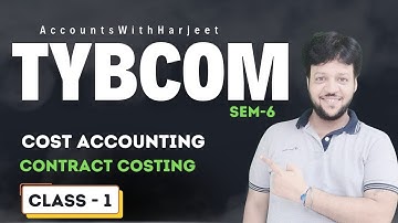 Contract Costing | TYBCOM Sem. - 6 | Cost Accounting | AccountsWithHarjeet | J M Classes