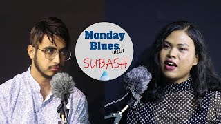 MONDAY BLUES WITH SUBASH || EP 02 - HEART TO HEART TALK ABOUT A LOT OF THINGS WITH SAMAIRA SHRESTHA