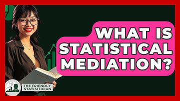 What Is Statistical Mediation? - The Friendly Statistician