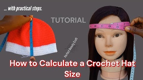 How to Calculate a Crochet Hat Size|Sizing a Crochet Hat for Different Ages #beaniesizing #hatsize