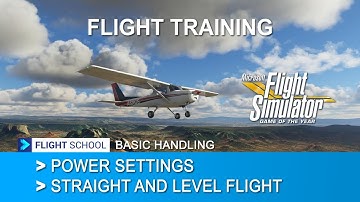 Microsoft Flight Simulator | Flight Training : Power Settings & Straight and Level Flight