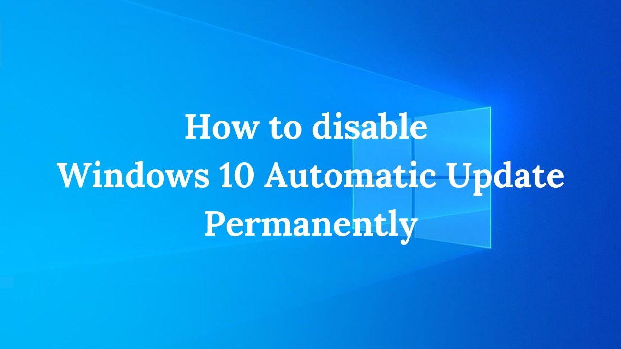 How to Stop | Disable Windows Automatic Updates on Windows 10 ...