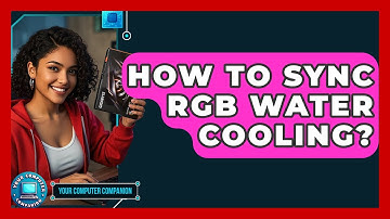 How To Sync RGB Water Cooling? - Your Computer Companion