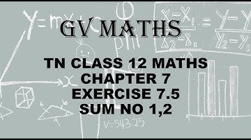 12 MATHS CHAPTER 7 APPLICATIONS OF DIFFERENTIAL CALCULUS EXERCISE 7.5 SUM NO1,2,TN SYLLABUS#GV MATHS