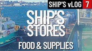 RESUPPLYING THE SHIP | FOOD STORES | SHIP'S vLOG 7