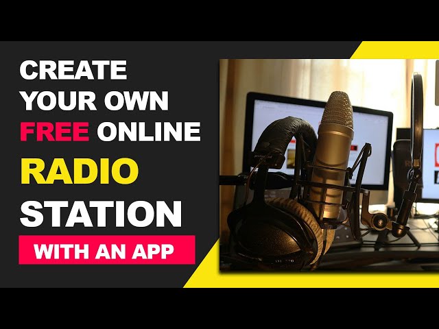 How to create Your Own Online Radio Station For Free class=