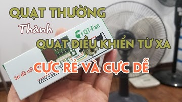 Duong ST | Chế Quạt Thường Thành Quạt Điều Khiển Từ Xa - Cực Rẻ và Dễ
