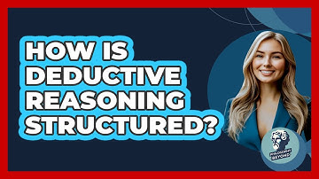 How Is Deductive Reasoning Structured?