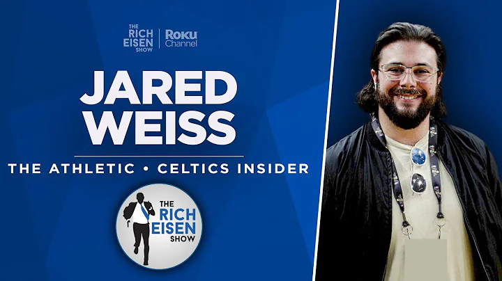 The Athletics Celtics Insider Jared Weiss Talks Im...