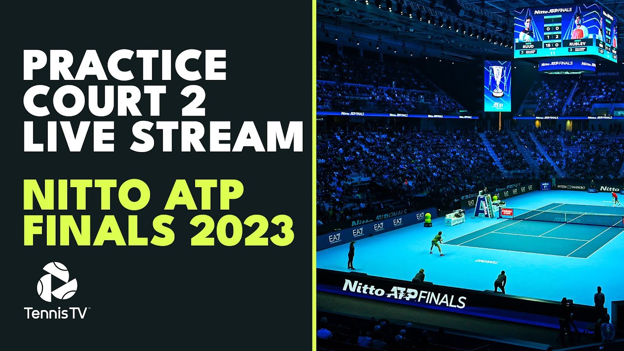 LIVE PRACTICE STREAM Nitto ATP Finals 2023 Practice Court 2