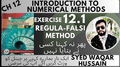 EX 12.1 Regula-falsi Method 12th Math FBISE & KPK Sir Waqar Hussain