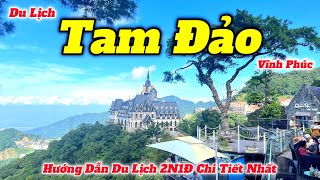 Du Lịch Tam Đảo 2N1Đ | Tổng Hợp Những Điểm Tham Quan Ăn Uống Mới Nhất Tại Thị Trấn Mờ Sương