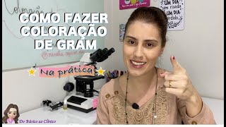 COMO FAZER COLORAÇÃO DE GRAM Na prática