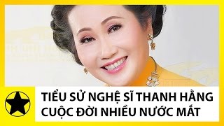 Tiểu Sử Nghệ Sĩ Thanh Hằng || Cuộc Đời Nhiều Nước Mắt Và Duyên Nợ Với Hoài Linh