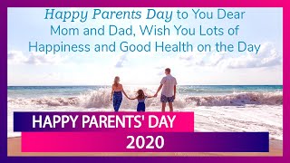 Happy Parents' Day 2020 Wishes: WhatsApp Messages, Family Quotes to Send Greetings of The Observance