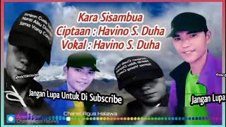 Kara Sisambua Ciptaan Havino S. Duha, Vokal Havino S.Duha