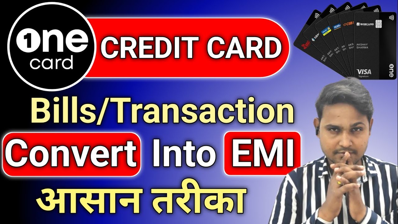 ONE CARD CREDIT CARD TRANSACTION CONVERT INTO EMI | ONE CARD BILL को EMI में CONVERT कैसे करें