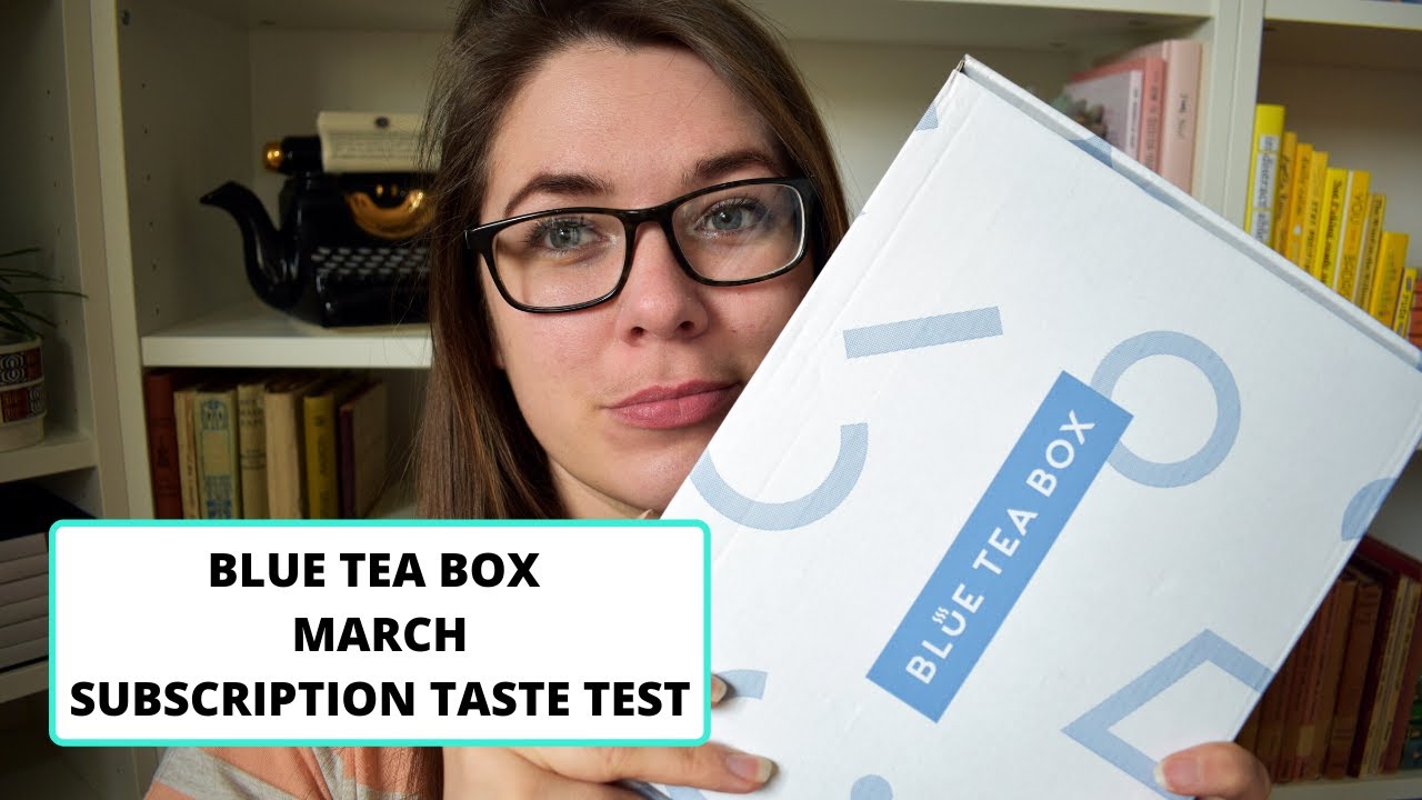 TASTE AND REVIEW: Blue Tea Box March Subscription Box - YouTube
