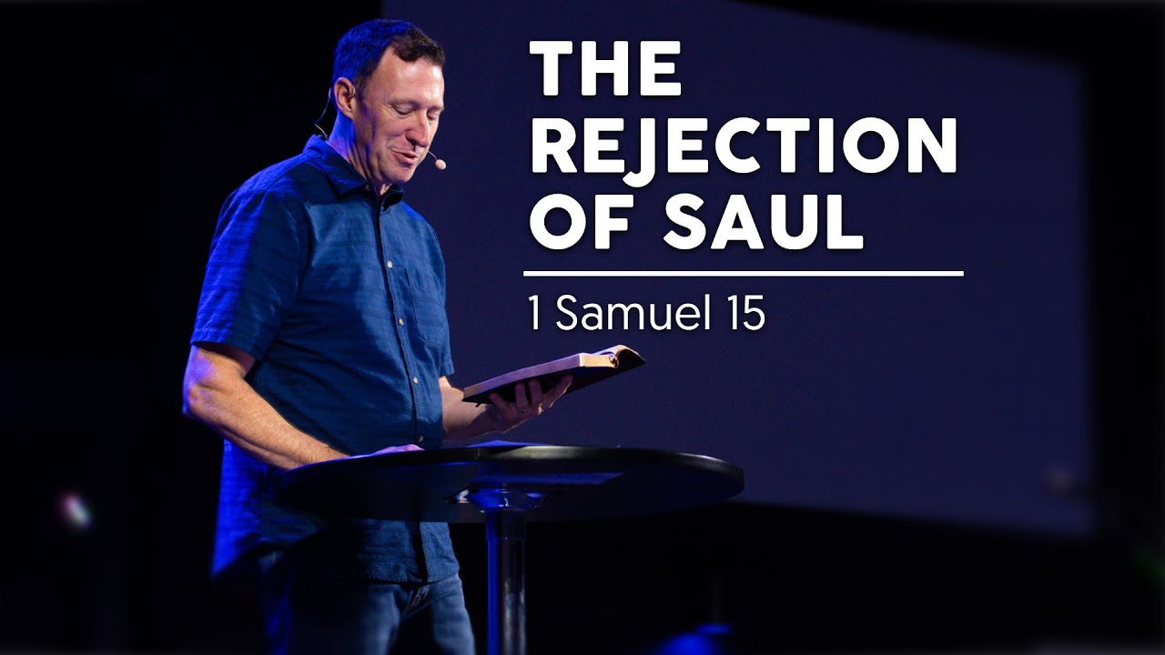 The Rejection of Saul - 1 Samuel 15 - YouTube