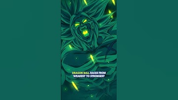 Every Dragon Ball Race ranked from Weakest to Strongest?!