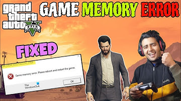 Gta 5 - Game Memory Error Please Reboot and Restart The Game (Problem Fix)