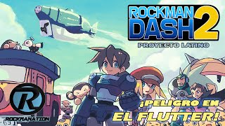 ROCKMAN DASH 2「PELIGRO EN EL FLUTTER」 【FANDUB LATINO】