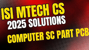 ISI MTECH CS COMPUTER SCIENCE SECTION PCB 2025 ANSWER SOLUTION TECHNIQUE BMODEL PAPER  2