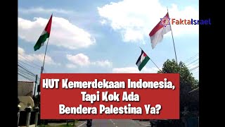 HUT Kemerdekaan Rl Tapi Kok Ada Bendera Palestina Ya ?