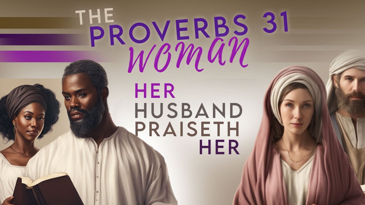 Proverbs 31 Woman Her Husband Praiseth Her Divine Discoveries YouTube Proverbs 31 woman her husband praiseth her divine discoveries youtube