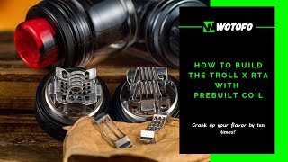 How to build The Troll X RTA with Prebuilt Coil