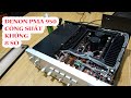 đập chết 7800II trong 1 nốt nhạc với Denon pma 950,công suất khủng