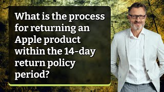 What is the process for returning an Apple product within the 14-day return policy period?