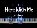 Here With Me By D4vd Piano Cover Sheet Music 