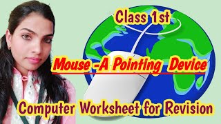 Computer 1st class Worksheet  Topic ;- Mouse - A Pointing Device