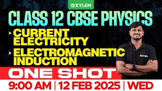 Class 12 CBSE One Shot Physics | Current Electricity , Electromagnetic Induction | Xylem 12 CBSE